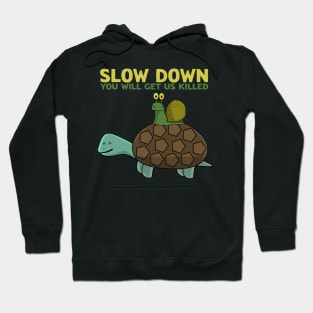 Funny Snail asking the Turtle to SLOW DOWN Hoodie